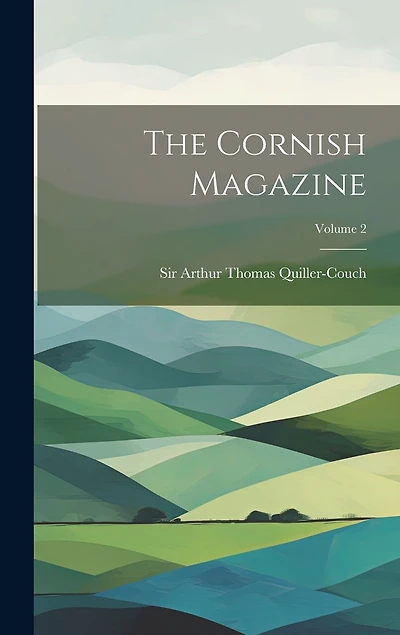 The Cornish Magazine; Volume 2