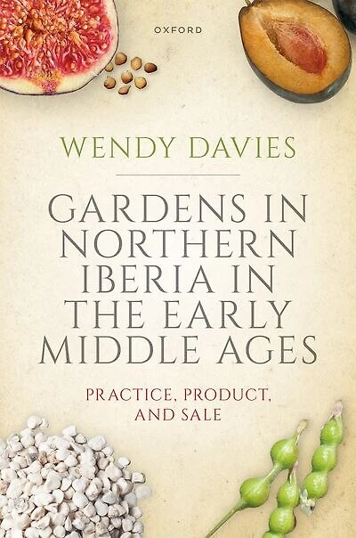 Gardens Northern Iberia the Early Middle Ages: Practice, Product, and Sale