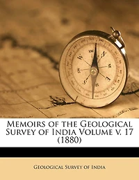 Memoirs of the Geological Survey of India Volume (); Volume