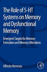 The Role of 5-HT Systems on Memory and Dysfunctional Memory: Emergent Targets for Formation Alteration: Alterations