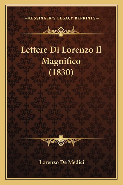 Lettere Di Lorenzo Il Magnifico (1830)