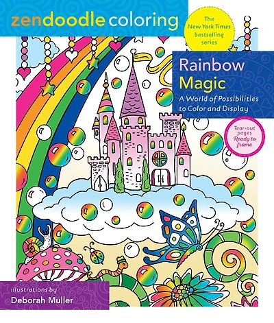Zendoodle Coloring: Rainbow Magic: A World Of Possibilities To Color & Display
