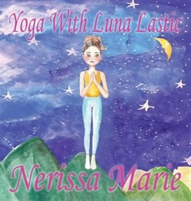Yoga With Luna Lastic (Inspirational For Kids, Toddler Books, Kids Kindergarten Baby Book, Books Ages 2-8, Books)