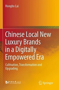 Chinese Local New Luxury Brands in a Digitally Empowered Era: Cultivation, Transformation and Upgrading