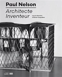 Paul Nelson : architecte inventeur: architecte inventeur