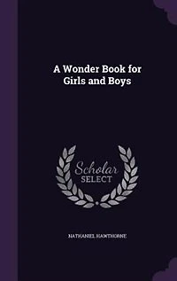 A Wonder Book for Girls and Boys