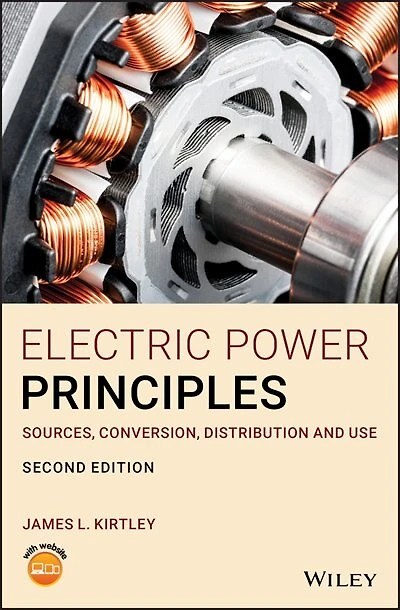 Electric Power Principles: Sources, Conversion, Distribution And Use