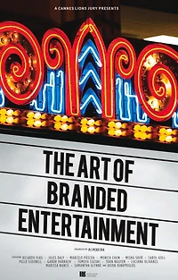 A Cannes Lions Jury Presents: The Art of Branded Entertainment