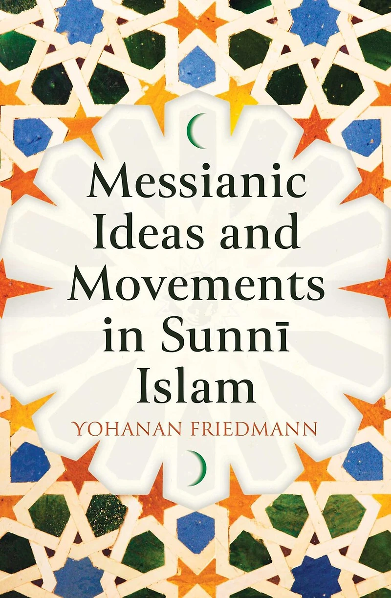 Messianic Ideas And Movements In Sunni Islam
