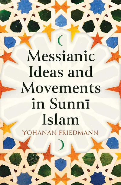 Messianic Ideas And Movements In Sunni Islam