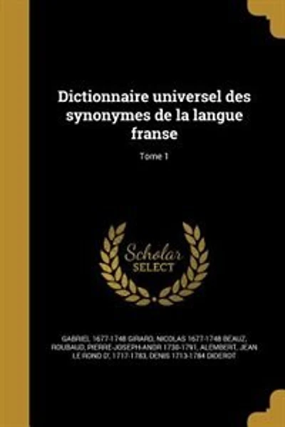Dictionnaire universel des synonymes de la langue franse; Tome 1