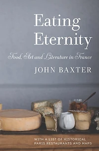 Eating Eternity: Food, Art And Literature France