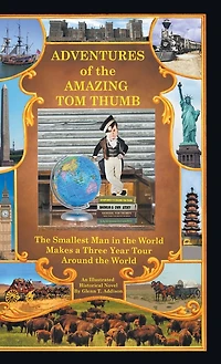 Adventures of the Amazing Tom Thumb: An Illustrated Historical Novel