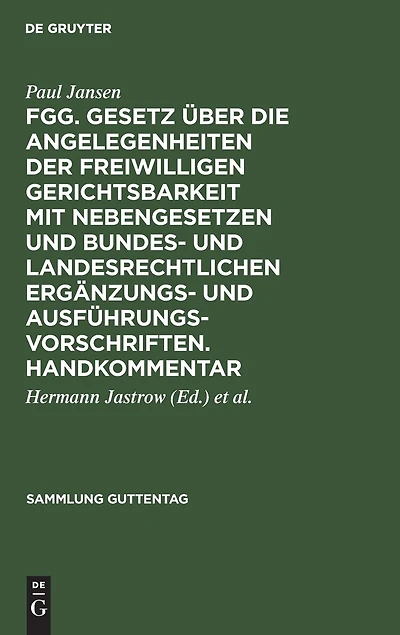 FGG. Gesetz über die Angelegenheiten der freiwilligen Gerichtsbarkeit mit Nebengesetzen und bundes- und landesrechtlichen Ergänzungs- und Ausführungsvorschriften. Handkommentar: [Hauptbd.]
