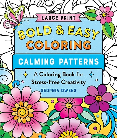 Bold & Easy Coloring: Calming Patterns (Large Print): A Large Print Coloring Book for Stress-Free Creativity