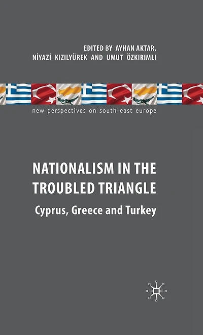 Nationalism The Troubled Triangle: Cyprus, Greece And Turkey