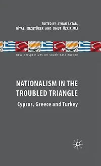 Nationalism The Troubled Triangle: Cyprus, Greece And Turkey