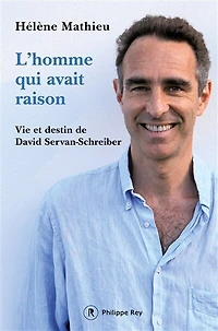 L' homme qui avait raison: vie et destin de David Servan-Schreiber