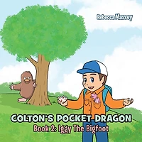 COLTON'S POCKET DRAGON Book 2: Iggy The Bigfoot