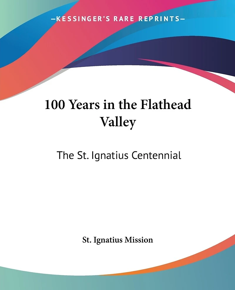 100 Years in the Flathead Valley: The St. Ignatius Centennial