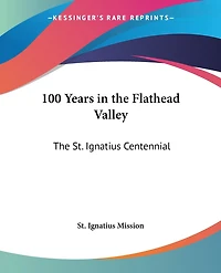 100 Years in the Flathead Valley: The St. Ignatius Centennial