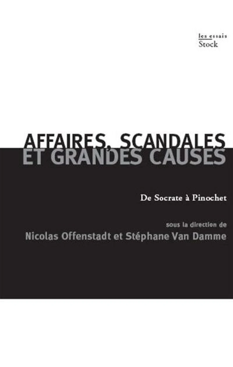 Affaires, scandales et grandes causes: de Socrate à Pinochet