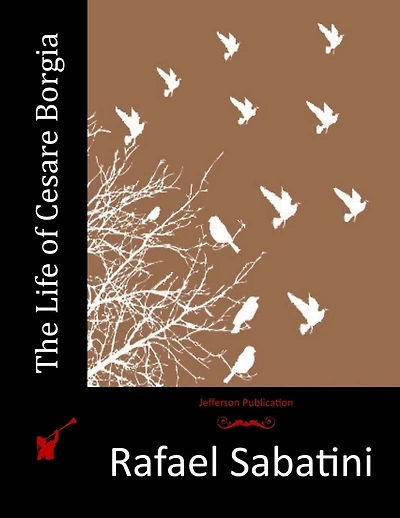 The Life of Cesare Borgia