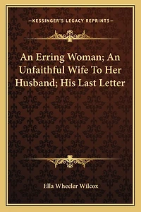 An Erring Woman; An Unfaithful Wife To Her Husband; His Last Letter