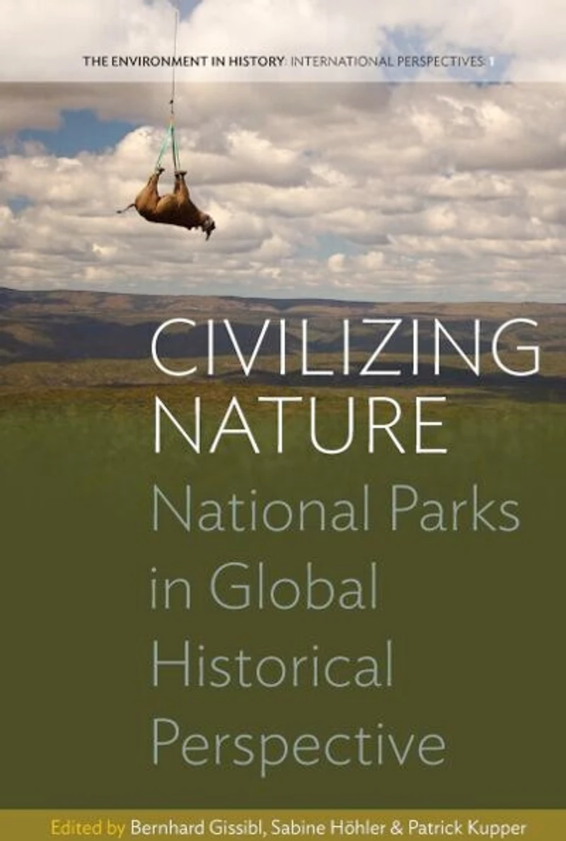 Civilizing Nature: National Parks Global Historical Perspective
