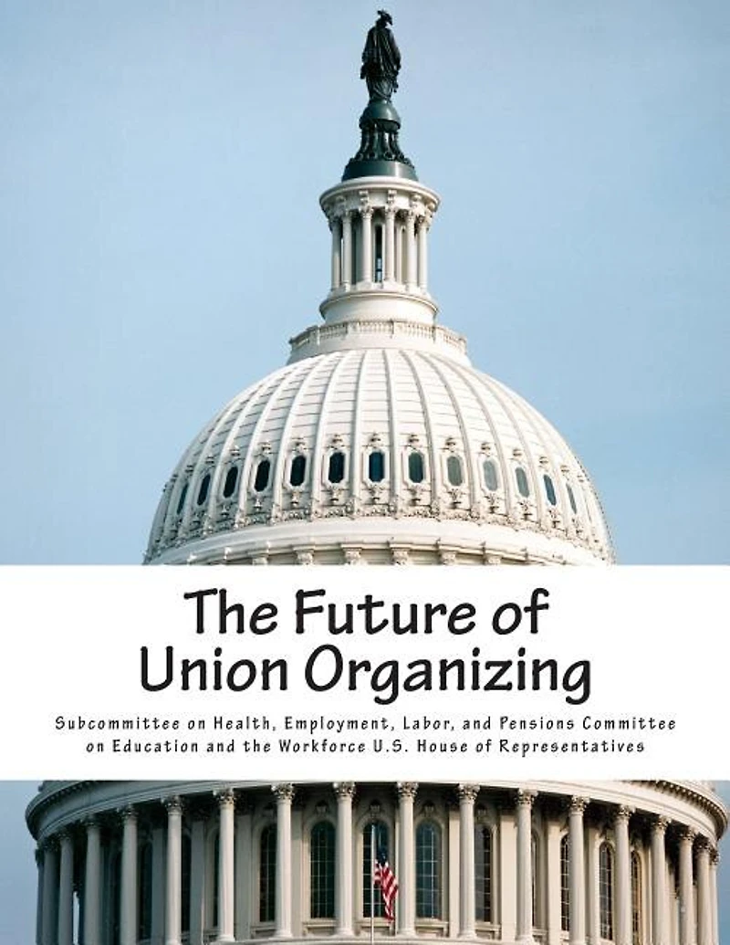 The Future of Union Organizing
