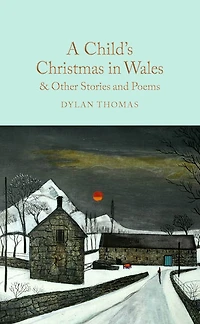 A Child's Christmas Wales & Other Stories and Poems: Mini Hardcover Edition