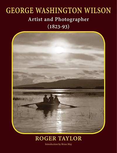 George Washington Wilson: Artist And Photographer (1823-93)
