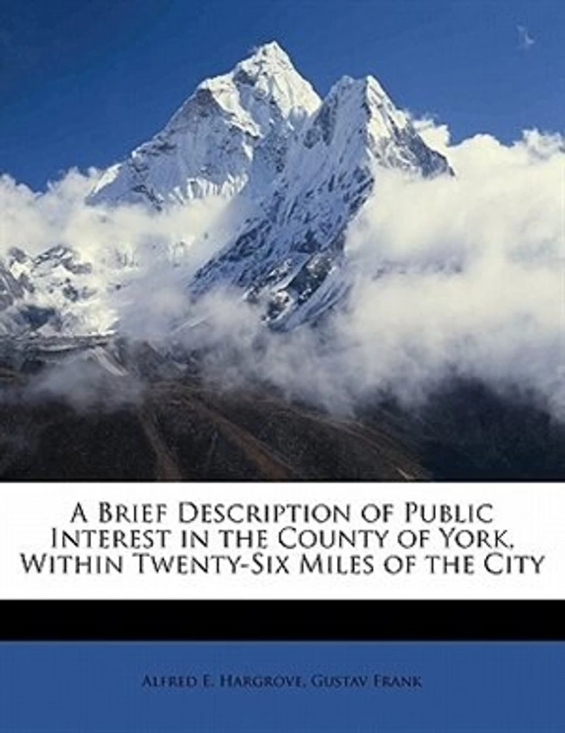 A Brief Description of Public Interest the County York, Within Twenty-Six Miles City
