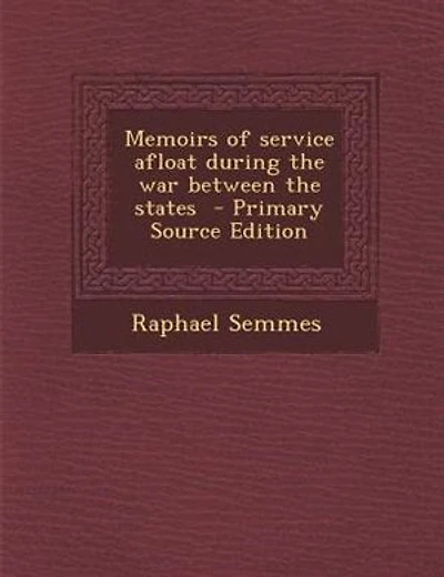 Memoirs of service afloat during the war between the states