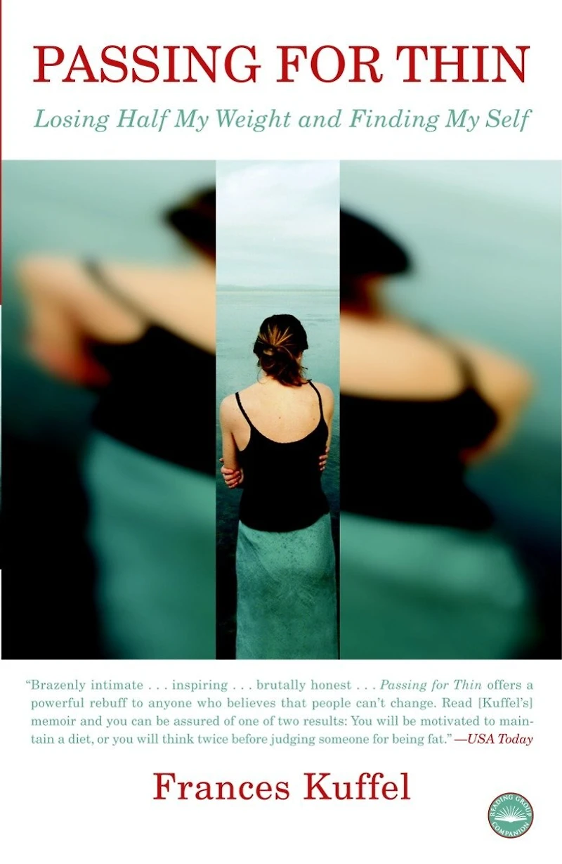 Passing for Thin: Losing Half My Weight and Finding Self