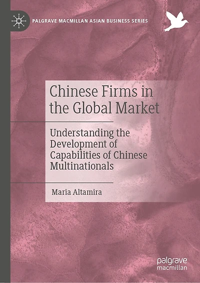 Chinese Firms the Global Market: Understanding Development of Capabilities Multinationals