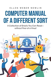 Computer Manual of a Different Sort: Collection Emails You Can Read-without Fear Virus!