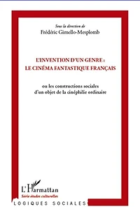 L'invention d'un genre : le cinéma fantastique français - ou