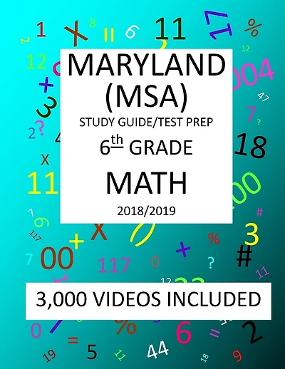 6th Grade MARYLAND MSA, 2019 MATH, Test Prep: : 6th Grade MARYLAND SCHOOL ASSESSMENT TEST 2019 MATH Test Prep/Study Guide
