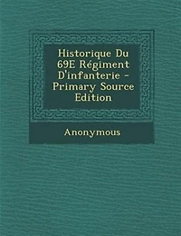 Historique Du 69E Régiment D'infanterie