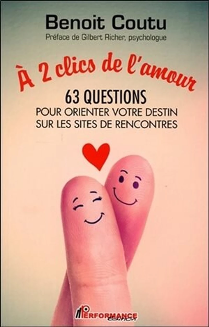 À 2 clics de l'amour : 63 questions pour orienter votre destin sur les sites rencontres