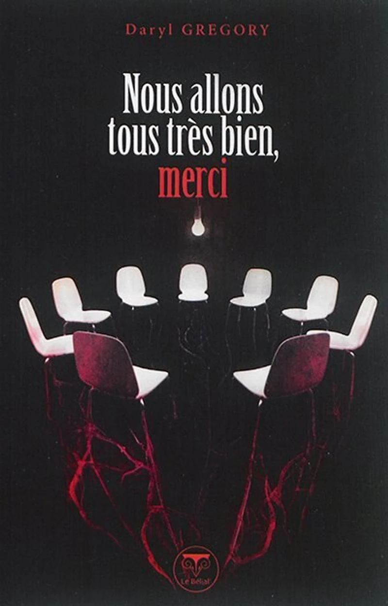Nous allons tous très bien, merci