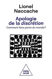 Apologie de la discrétion: comment faire partie du monde ?