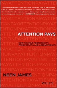 Attention Pays: How to Drive Profitability, Productivity, and Accountability