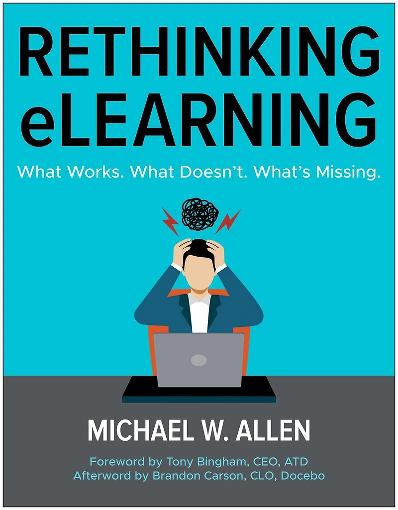Rethinking eLearning: What Works. Doesn't. What's Missing.