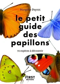Le petit guide des papillons: 70 espèces à découvrir