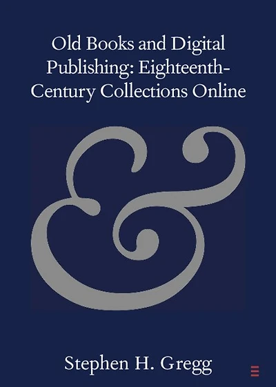 Old Books and Digital Publishing: Eighteenth-Century Collections Online