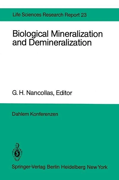Biological Mineralization and Demineralization: Report of the Dahlem Workshop on Biological Mineralization and Demineralization Berlin 1981, October 18-23