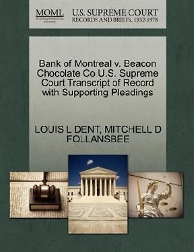 Bank Of Montreal V. Beacon Chocolate Co U.s. Supreme Court Transcript Of Record With Supporting Pleadings