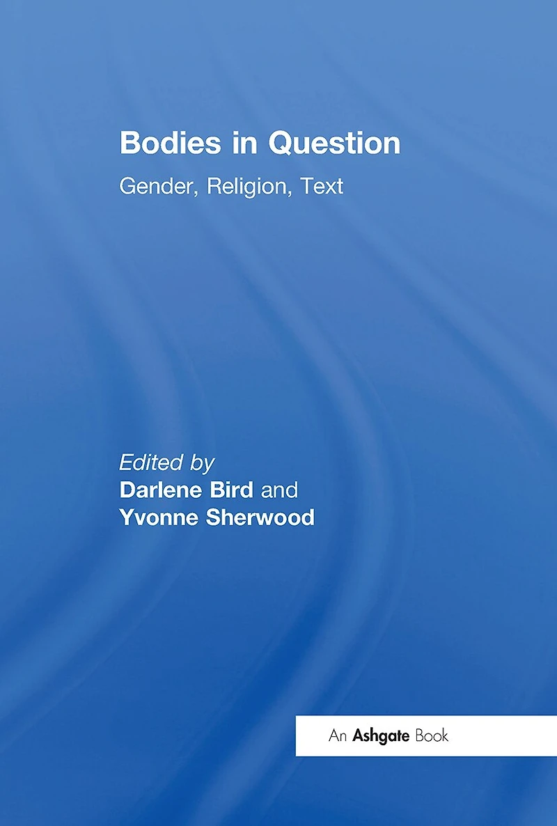 Bodies Question: Gender, Religion, Text